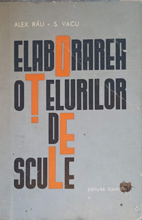 ELABORAREA OTELURILOR DE SCULE-ALEX. RAU. S. VACU-221655