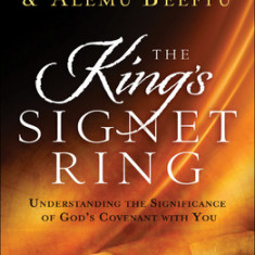 The King's Signet Ring: Understanding the Significance of God's Covenant with You