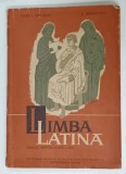 LIMBA LATINA , MANUAL PENTRU CLASA A XI -A de TOMA I. VASILESCU si C. DRAGULESCU , 1962