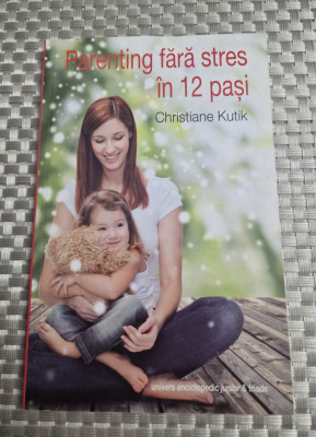 Parenting fara stres in 12 pasi Christiane Kutik foto