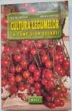 Cultura legumelor in camp si in solarii/Popescu Victor, Angela Popescu