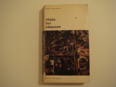 Viata lui Cezanne - Henri Perruchot Editura Meridiane 1967 foto