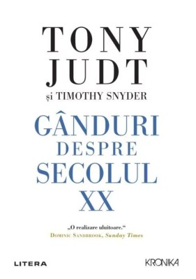 Ganduri despre secolul XX &amp;ndash; Tony Judt foto