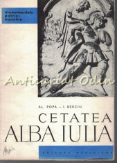 Cetatea Alba Iulia - I. Berciu, Al. Popa - Tiraj: 5190 Exemplare foto