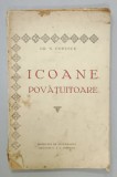 ICOANE POVATUITOARE de DIAC . GR. N. POPESCU , 1932 , DEDICATIE * , PREZINTA PETE SI URME DE UZURA