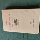 EMIL CIORAN - PRECIS DE DECOMPOSITION , an 1949 , cu DEDICATIE OLOGRAFA