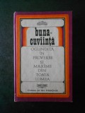 BUNA CUVIINTA OGLINDITA IN PROVERBE SI MAXIME DIN TOATA LUMEA (1970, cartonata)
