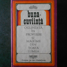 BUNA CUVIINTA OGLINDITA IN PROVERBE SI MAXIME DIN TOATA LUMEA (1970, cartonata)