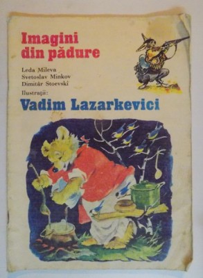 IMAGINI DIN PADURE de LEDA MILEVA...FOTBALISTII VESELI , ILUSTRATII de VADIM LAZARKEVICI , 1983 , PREZINTA PETE PE BLOCUL DE FILE foto