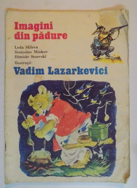IMAGINI DIN PADURE de LEDA MILEVA...FOTBALISTII VESELI , ILUSTRATII de VADIM LAZARKEVICI , 1983