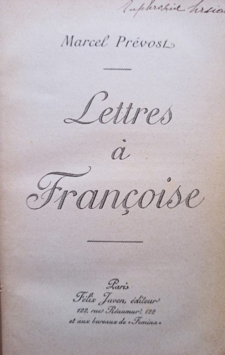Marcel Pr&eacute;vost - Lettres A Francoise (Editia: 1903)