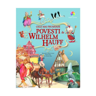 Cele mai frumoase povesti de Wilhelm Hauff - Wilhelm Hauff foto