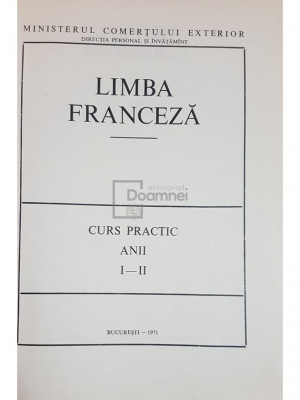 Sireteanu Virginia - Limba franceza - Curs practic anii I-II (editia 1971) foto