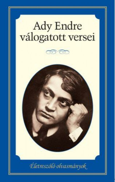 Ady Endre v&aacute;logatott versei - &Eacute;letresz&oacute;l&oacute; olvasm&aacute;nyok