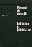Cumpara ieftin Elemente de executie hidraulice si pneumatice - 1967 - S. Florea (F259)