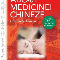 ABC-ul medicinei chineze - Paperback brosat - Cristophe Labigne - Prestige