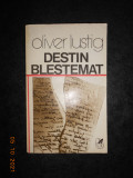 OLIVER LUSTIG - DESTIN BLESTEMAT (1980)