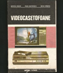 VIDEOCASETOFOANE - MIRCEA RĂDOI, RADU MATEESCU, MIHAI BĂȘOIU - ED. TEHNICĂ