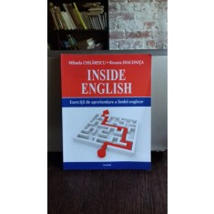 INSIDE ENGLISH. EXERCITII DE APROFUNDARE A LIMBII ENGLEZE - MIHAELA CHILARESCU