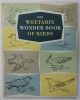 Weetabix Wonder Book of Birds, Anii &#039;80, Biologie, Ilustrata, Coperta Brosata, 96 Pagini