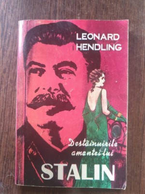 Leonard Hendling - Destainuirile amantei lui Stalin foto