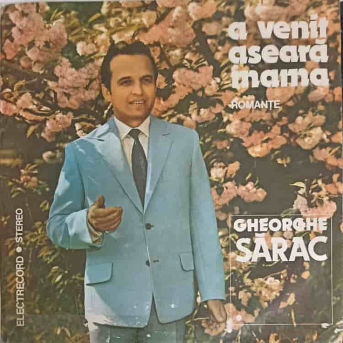 Disc vinil, LP. A Venit Aseara Mama, Romante-GHEORGHE SARAC
