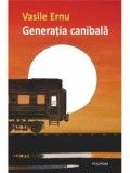 Generatia canibala/Vasile Ernu