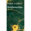 K&ouml;zbesz&oacute;l&aacute;s - R&aacute;ba Gy&ouml;rgy