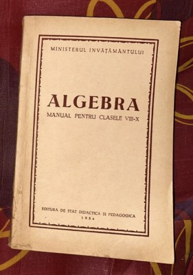 Algebra. Manual pentru clasele VIII-X tradus din limba rusa foto