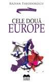 Cele două Europe - Razvan Theodorescu - Editura Ideea Europeană