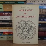 ELIPHAS LEVI - MARELE ARCAN SAU OCULTISMUL REVELAT , 1994 *