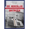 Egy megsz&aacute;ll&aacute;s anat&oacute;mi&aacute;ja - Rom&aacute;n vil&aacute;g Magyarorsz&aacute;gon 1918-1920 - Perczel Oliv&eacute;r