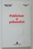 PUBLICITATE SI PSIHANALIZA de DORIS LOUISE HAINEAULT , JEAN YVES ROY , 2002 , * PREZINTA HALOURI DE APA