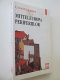 Mitteleuropa periferiilor - Cornel Ungureanu