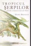 Marie Brennan - Tropicul Serpilor