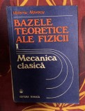 Valeriu Novacu - Bazele teoretice ale fizicii, volumul 1. Mecanica clasica