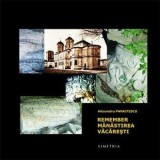 Alexandru Panaitescu - Remember Manastirea Vacaresti (Ed. Simetria, 2008) istoric detaliat arhitectura arta religie cultura demolari distrugerea RARA
