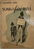 1948, Somaj fără rasă, Alexandru Sahia, Editura Sc&acirc;nteia / proletcultism comunism instaurarea dictaturii istorie