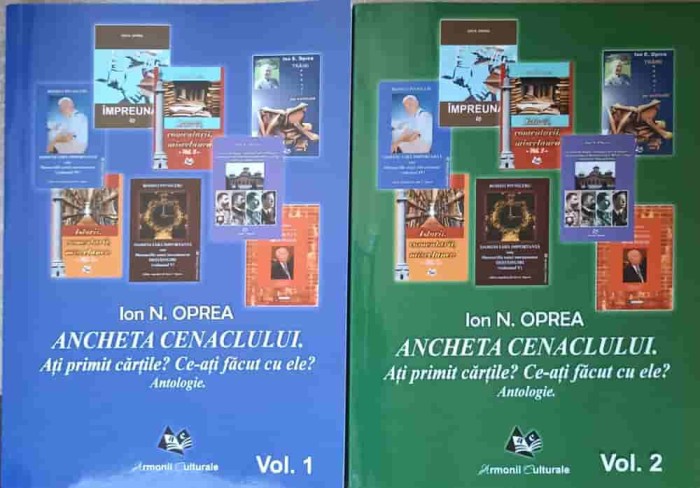 ANCHETA CENACLULUI. ATI PRIMIT CARILE? CE-ATI FACUT CU ELE? VOL.1-2-ION N. OPREA-238223