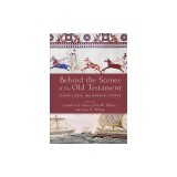Behind the Scenes of the Old Testament: Cultural, Social, and Historical Contexts