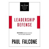 Leadership Defense: Mastering Progressive Discipline And Structuring Terminations (The Paul Falcone