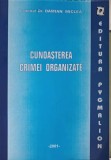 Cunoasterea Crimei Organizate - Damian Miclea, Editura Pygmalion, 2001, Carte Politista