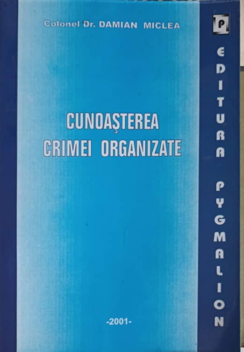 CUNOASTEREA CRIMEI ORGANIZATE-DAMIAN MICLEA-256657