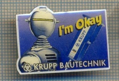 Y 503 INSIGNA - I&amp;#039;M OKAY -KRUPP BAUTECHNIK- GERMANIA - PENTRU COLECTIONARI foto