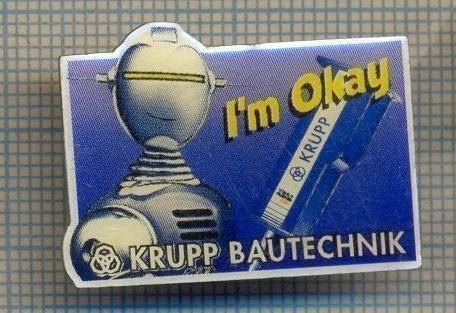 Y 503 INSIGNA - I&#039;M OKAY -KRUPP BAUTECHNIK- GERMANIA - PENTRU COLECTIONARI