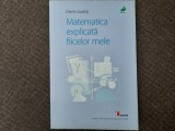 MATEMATICA EXPLICATA FIICELOR MELE DENIS GUEDJ 26/0