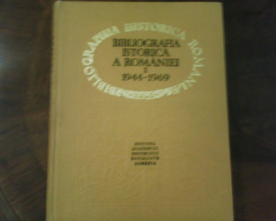 Bibliografia istorica a Romaniei I 1944-1969, ed. princeps foto