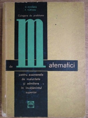 Fanica Turtoiu, Cezar Cosnita - Culegere de probleme de matematici foto