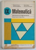 MATEMATICA , GEOMETRIE SI TRIGONOMETRIE , MANUAL PENTRU CLASA A IX-A de AUGUSTIN COTA ..FLORICA VORNICESCU , 1981