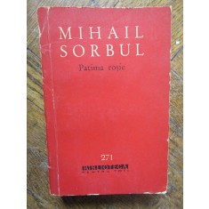 Mihail Sorbul - Patima rosie